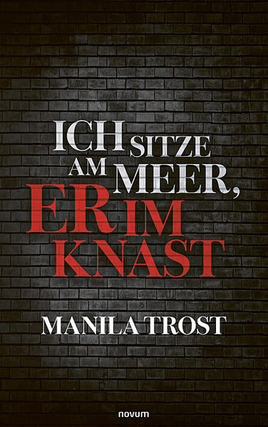 Ich sitze am Meer er im Knast