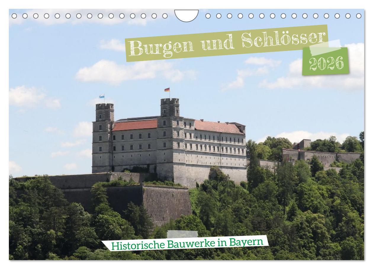 Burgen und Schlösser - Historische Bauwerke in Bayern (Wandkalender 2026 DIN A4 quer) CALVENDO Monatskalender