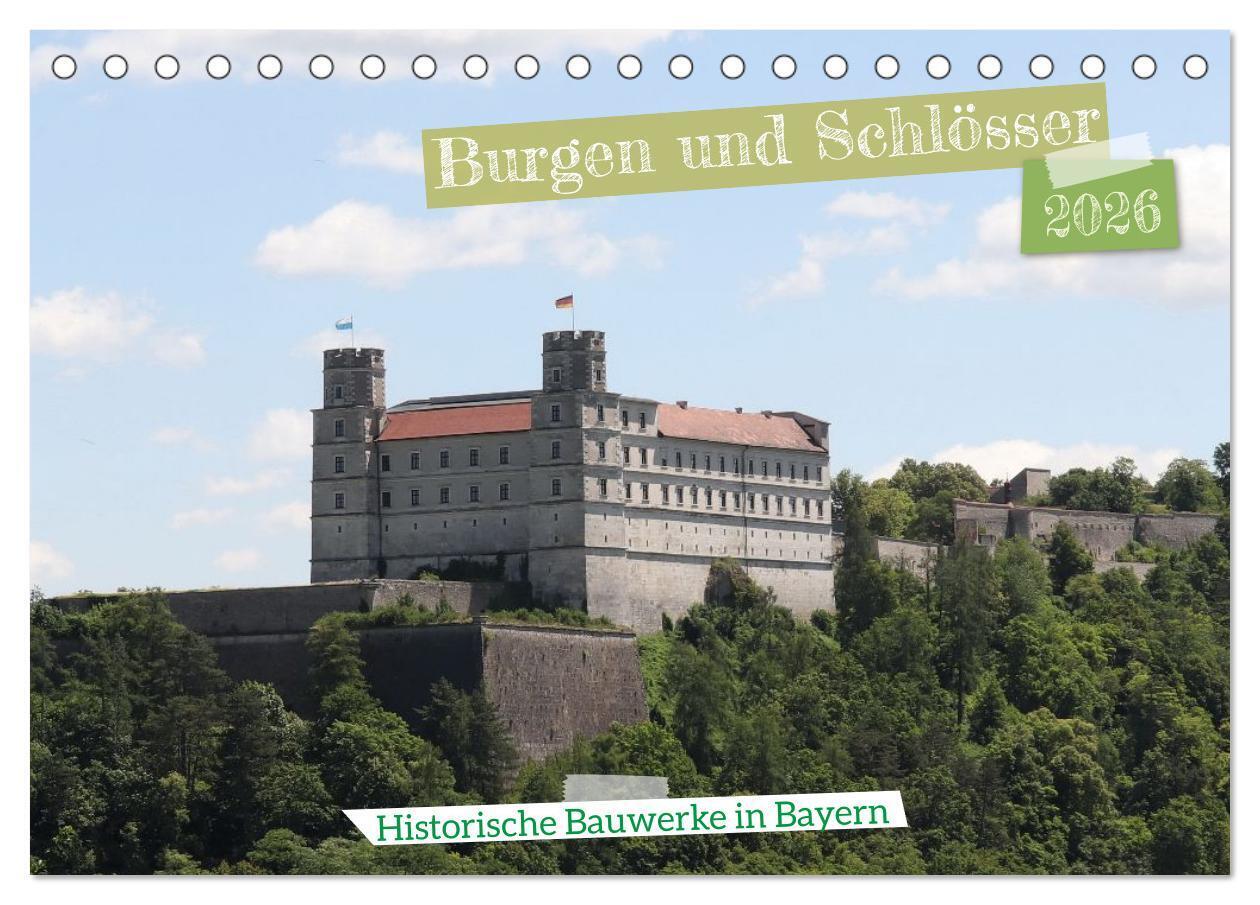 Burgen und Schlösser - Historische Bauwerke in Bayern (Tischkalender 2026 DIN A5 quer) CALVENDO Monatskalender
