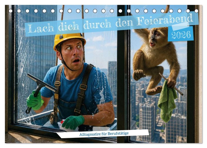 Lach dich durch den Feierabend - Alltagssatire für Berufstätige (Tischkalender 2026 DIN A5 quer) CALVENDO Monatskalender
