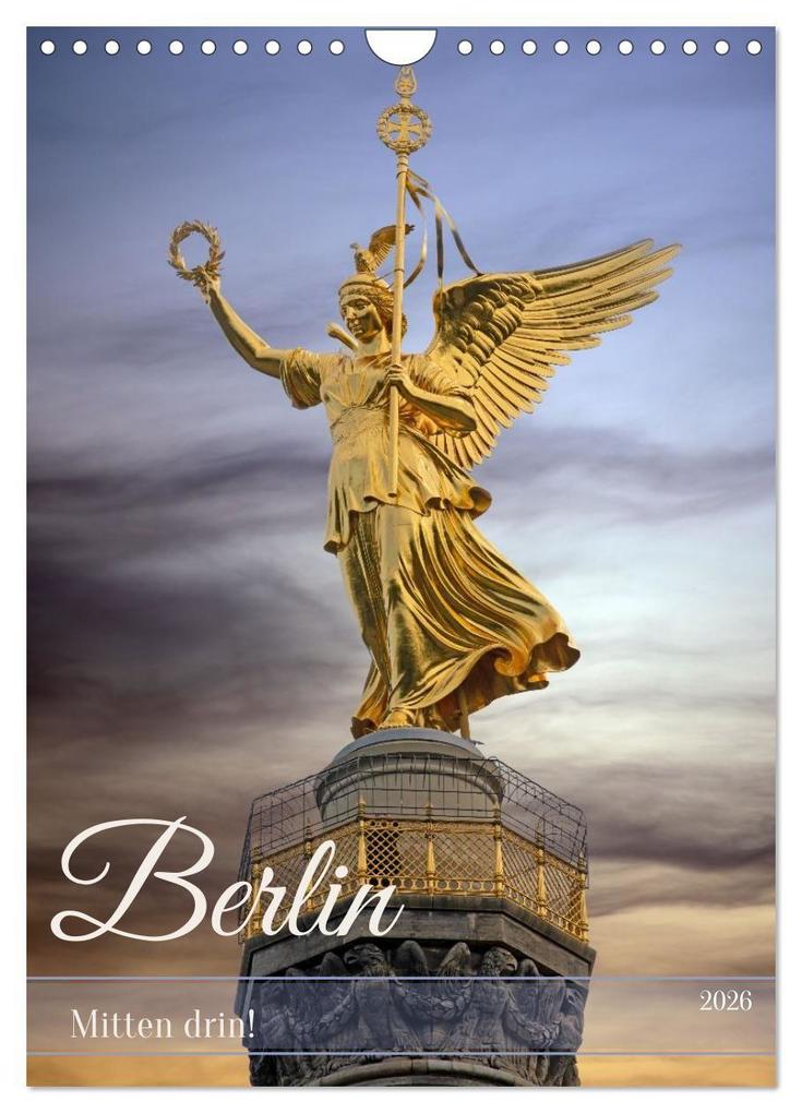 Berlin - Mitten drin! (Wandkalender 2026 DIN A4 hoch) CALVENDO Monatskalender