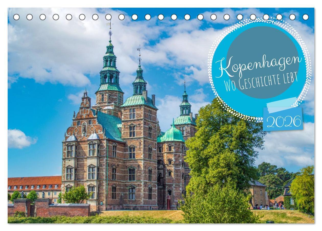 Kopenhagen - Wo Geschichte lebt (Tischkalender 2026 DIN A5 quer) CALVENDO Monatskalender