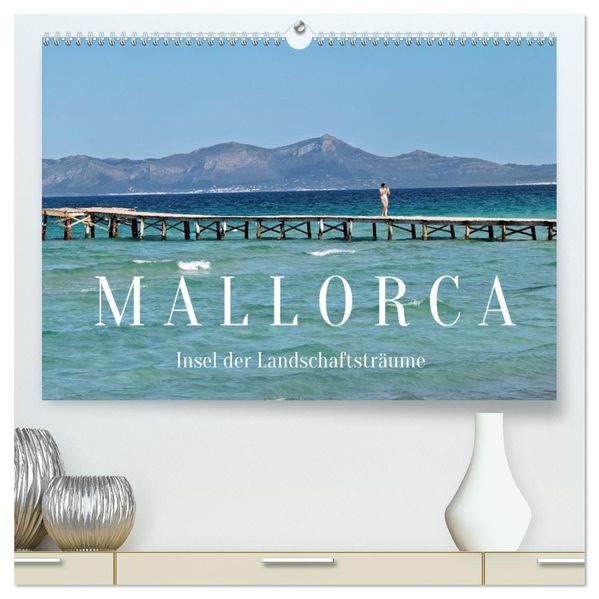 Mallorca - Insel der Landschaftsträume (hochwertiger Premium Wandkalender 2026 DIN A2 quer) Kunstdruck in Hochglanz