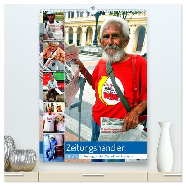 Zeitungshändler - Unterwegs in der Altstadt von Havanna (hochwertiger Premium Wandkalender 2026 DIN A2 hoch) Kunstdruck in Hochglanz