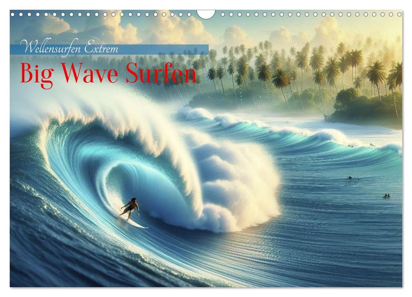Big Wave Surfen (Wandkalender 2026 DIN A3 quer) CALVENDO Monatskalender
