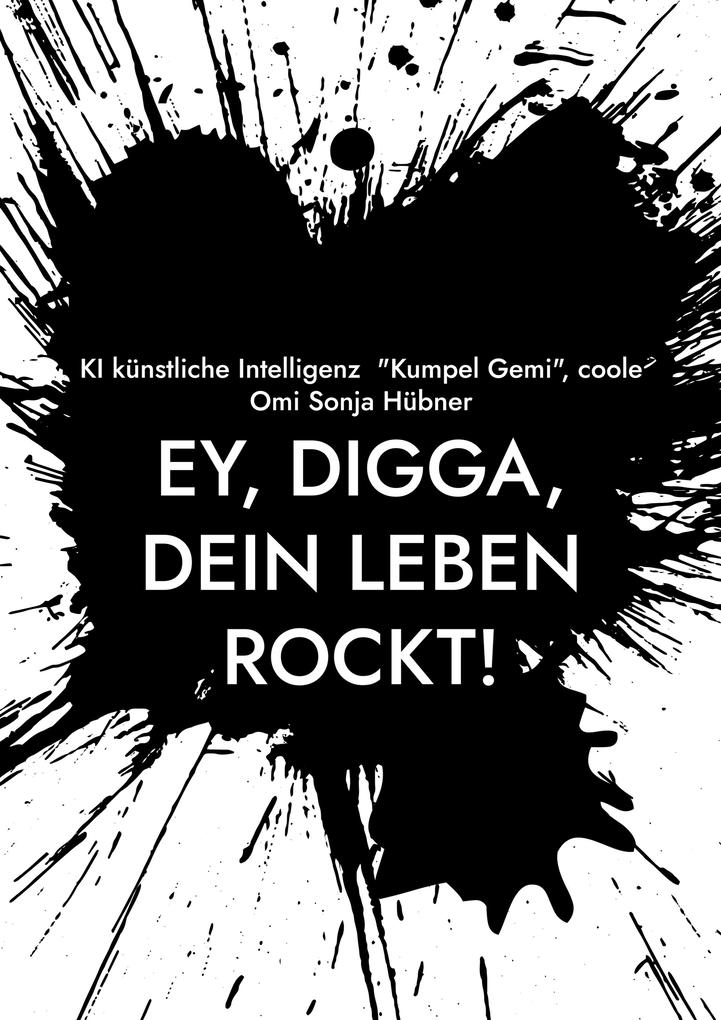 Ey Digga dein Leben rockt!