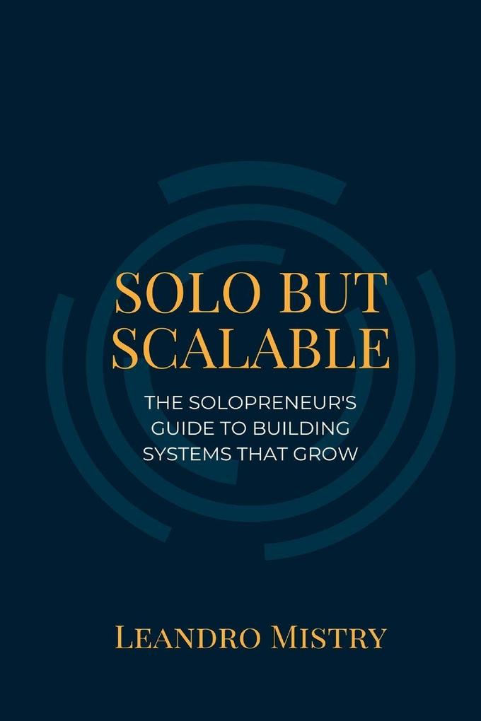 Solo But Scalable