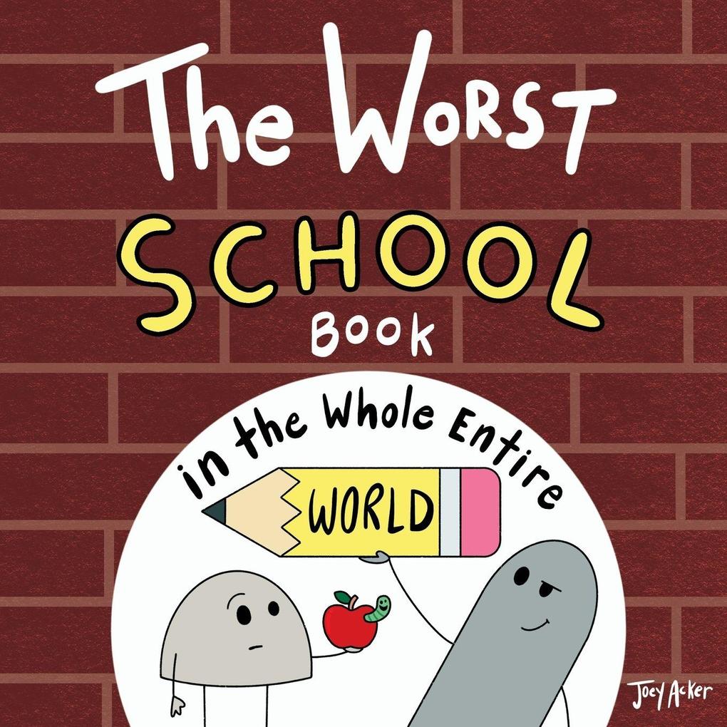 The Worst School Book in the Whole Entire World