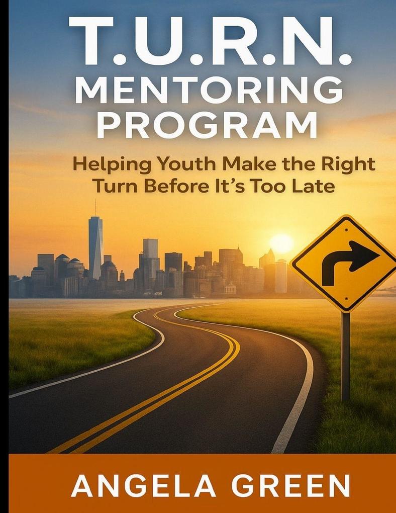 T.U.R.N. Mentoring Program Helping Youth and Young Adults Make the Right Turn Before It's Too Late