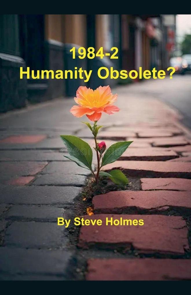 1984-2 (Humanity Obsolete?)