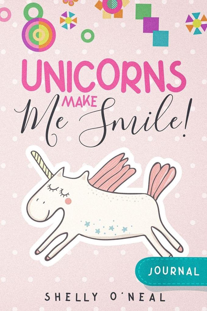 UNICORNS MAKE ME SMILE