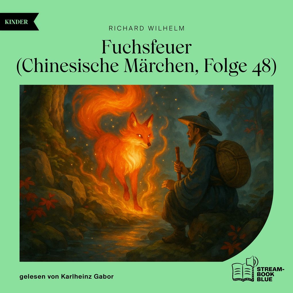 Fuchsfeuer (Chinesische Märchen Folge 48)