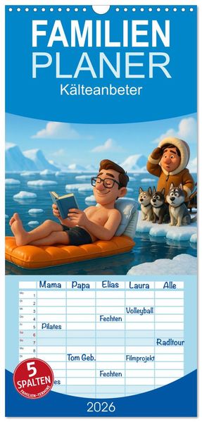 Familienplaner 2026 - Kälteanbeter mit 5 Spalten (Wandkalender 21 x 45 cm) CALVENDO