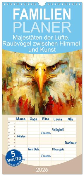 Familienplaner 2026 - Majestäten der Lüfte. Raubvögel zwischen Himmel und Kunst mit 5 Spalten (Wandkalender 21 x 45 cm) CALVENDO