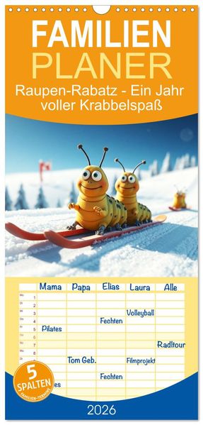 Familienplaner 2026 - Raupen-Rabatz - Ein Jahr voller Krabbelspaß mit 5 Spalten (Wandkalender 21 x 45 cm) CALVENDO
