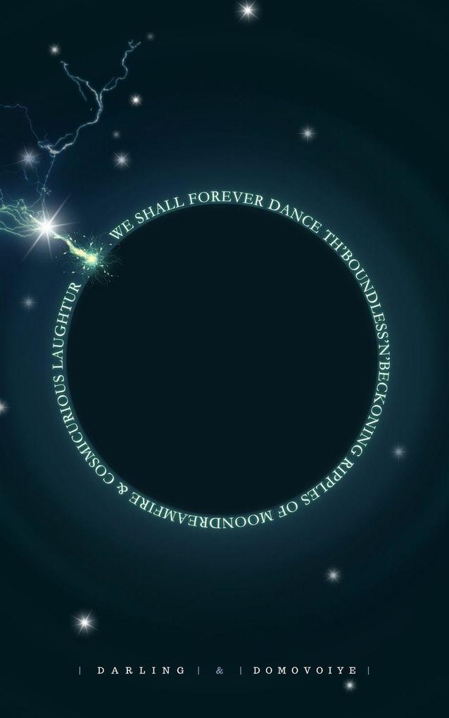 We Shall Forever Dance Th'Boundless'N'Beckoning Ripples of Moondreamfire and Cosmicurious Laughtur