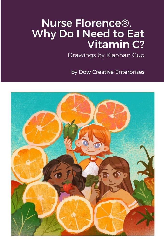 Nurse Florence® Why Do I Need to Eat Vitamin C?