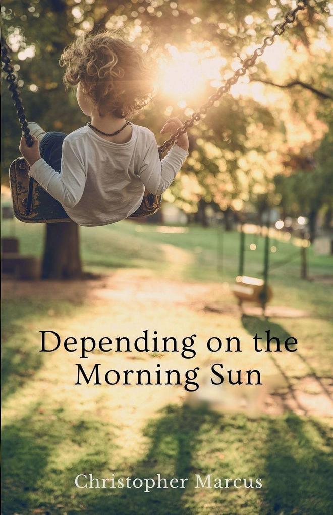 Depending on the Morning Sun
