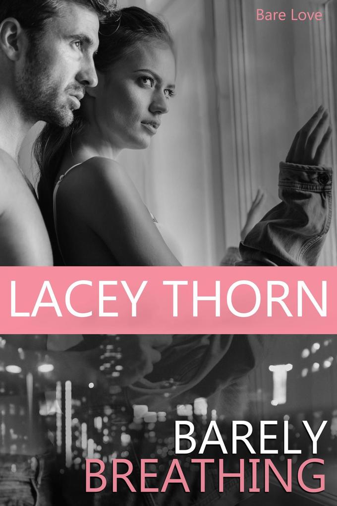 Barely Breathing (Bare Love #8)
