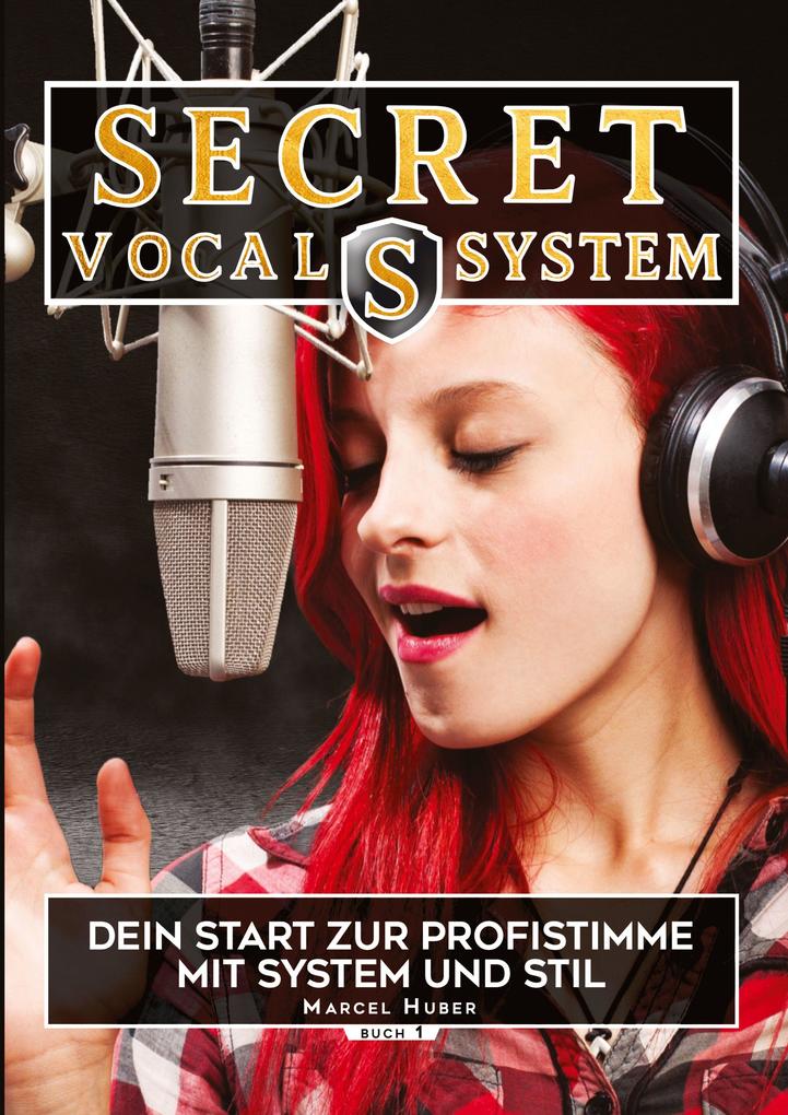 Secret Vocal System Das Konzept das Gesang revolutioniert SVS Gesang Gesangbuch Marcel Huber