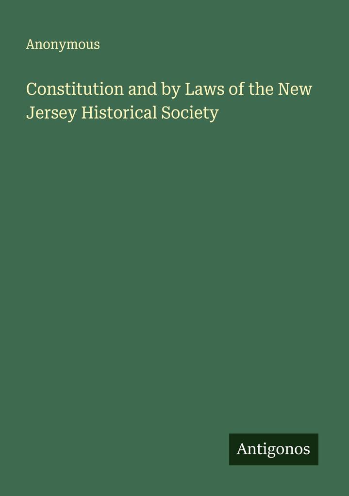 Constitution and by Laws of the New Jersey Historical Society