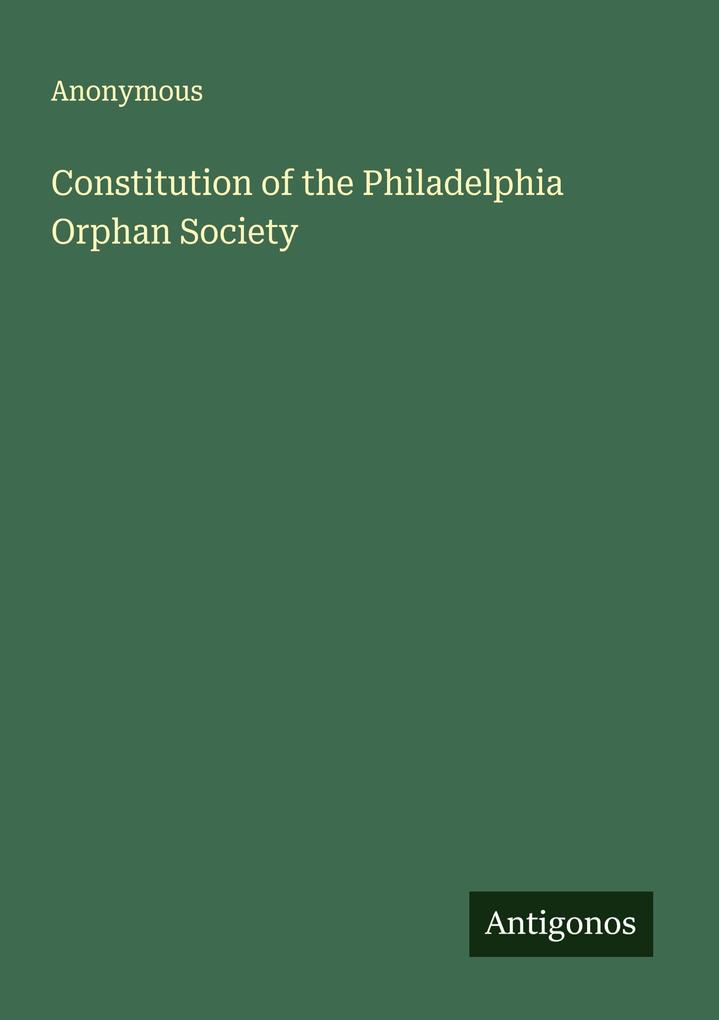 Constitution of the Philadelphia Orphan Society
