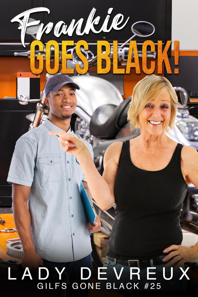 Frankie Goes Black! (GILFS Gone Black #25)