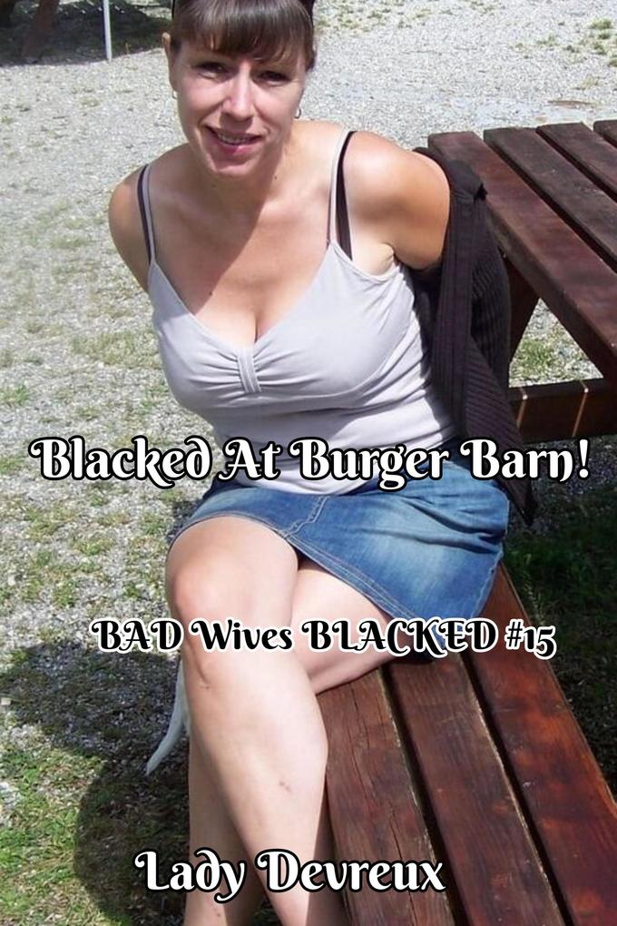 Blacked At Burger Barn!
