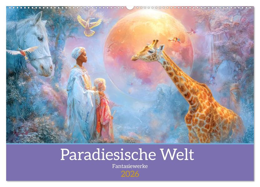 Paradiesische Welt - Fantasiewerke (Wandkalender 2026 DIN A2 quer) CALVENDO Monatskalender