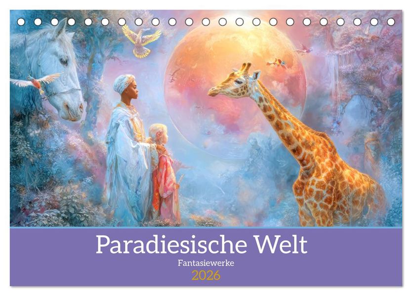 Paradiesische Welt - Fantasiewerke (Tischkalender 2026 DIN A5 quer) CALVENDO Monatskalender