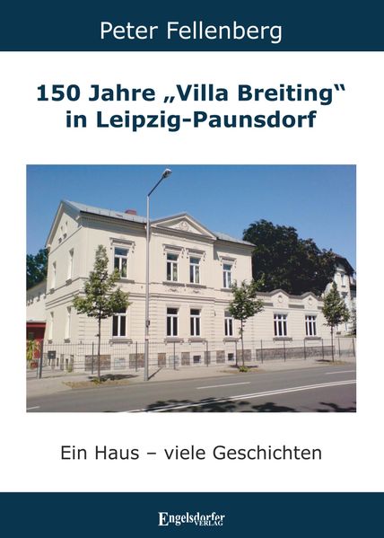 150 Jahre 'Villa Breiting' in Leipzig-Paunsdorf