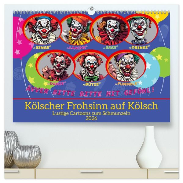 Kölscher Frohsinn auf Kölsch (hochwertiger Premium Wandkalender 2026 DIN A2 quer) Kunstdruck in Hochglanz