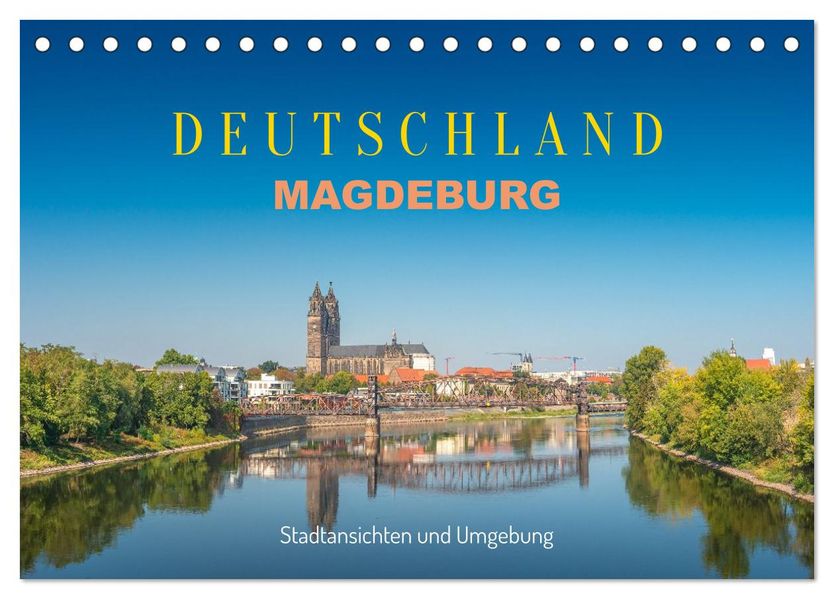 Deutschland: Magdeburg Stadtansichten und Umgebung (Tischkalender 2026 DIN A5 quer) CALVENDO Monatskalender