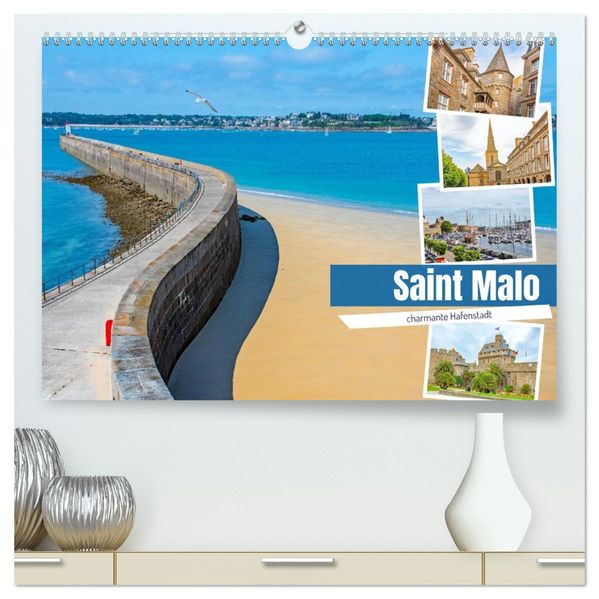Saint Malo - charmante Hafenstadt (hochwertiger Premium Wandkalender 2026 DIN A2 quer) Kunstdruck in Hochglanz
