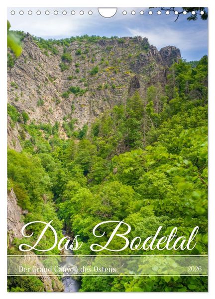 Das Bodetal - Der Grand Canyon des Ostens (Wandkalender 2026 DIN A4 hoch) CALVENDO Monatskalender