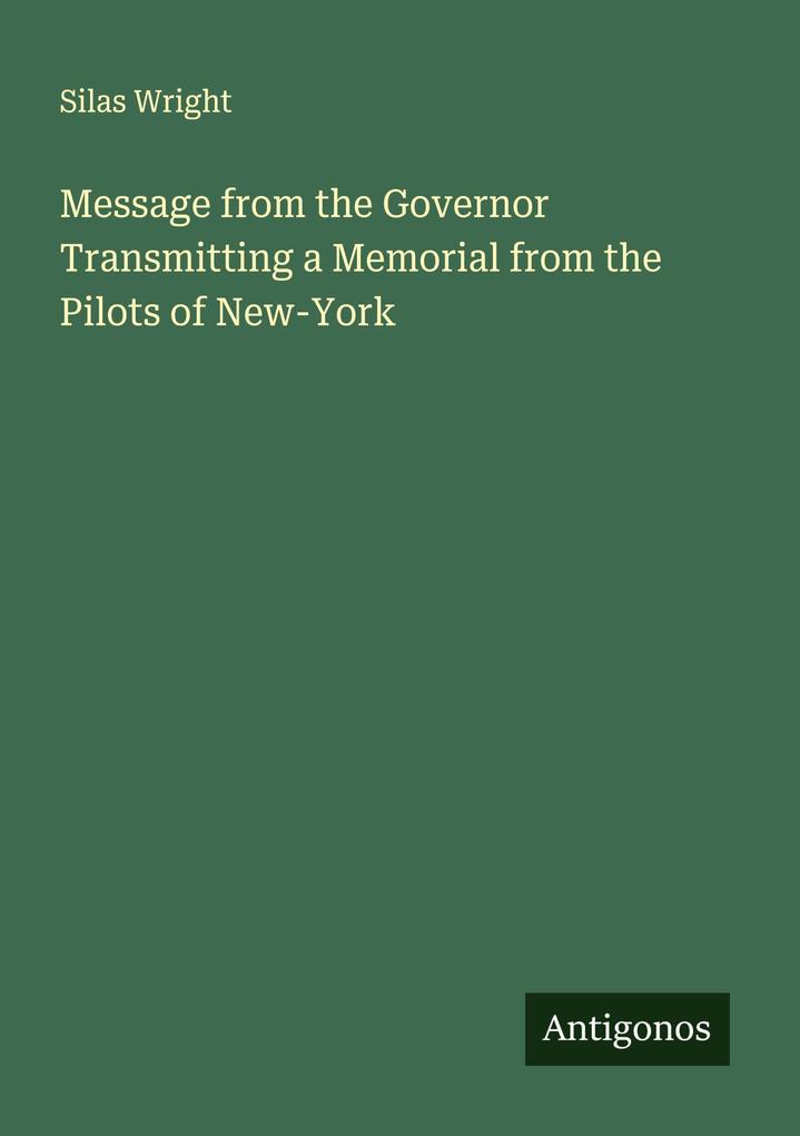 Message from the Governor Transmitting a Memorial from the Pilots of New-York