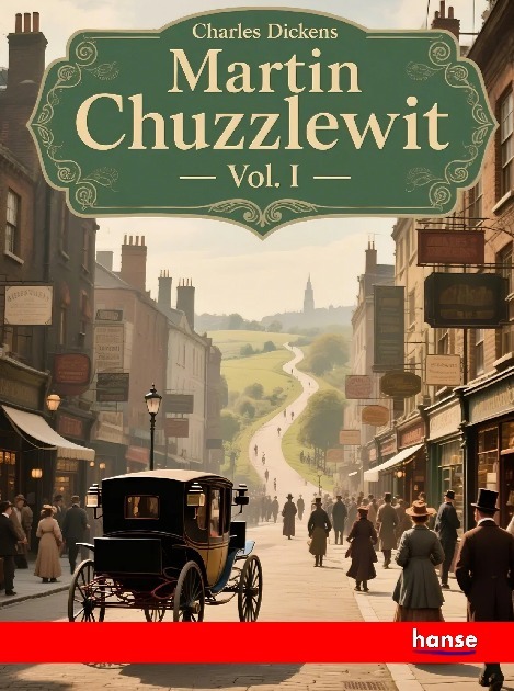 Martin Chuzzlewit - Vol. I