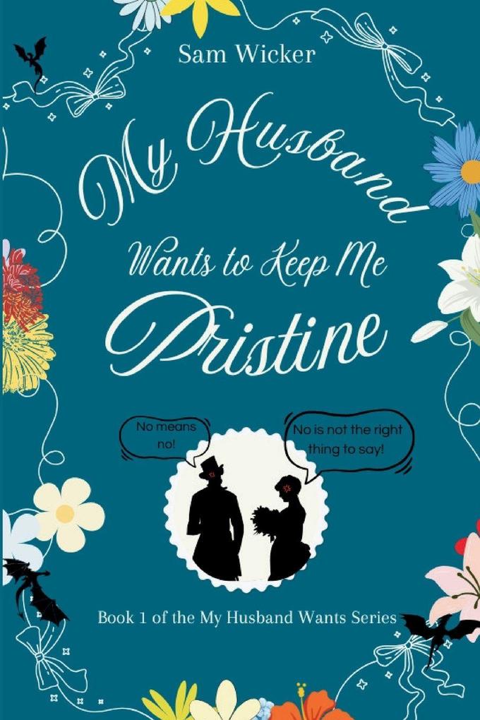 My Husband Wants to Keep Me Pristine