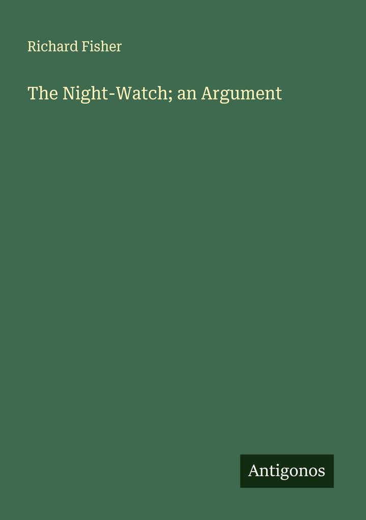 The Night-Watch; an Argument