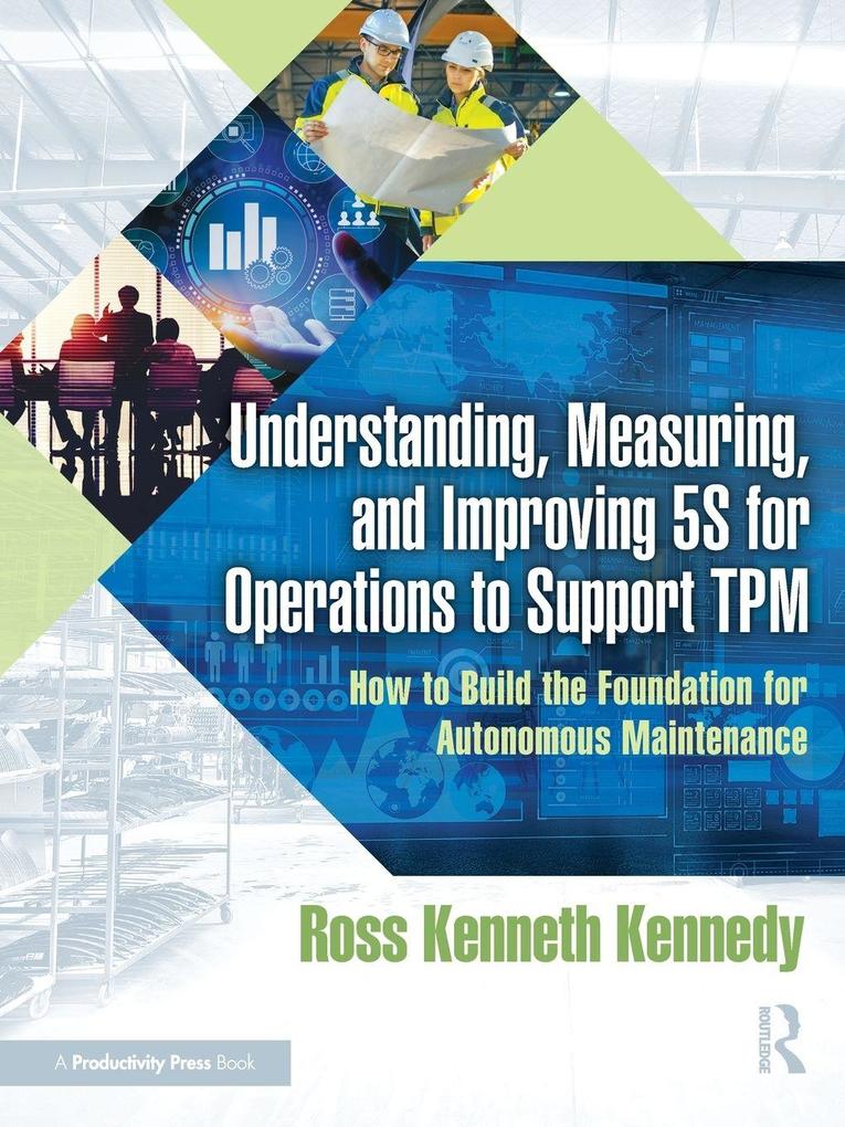 Understanding Measuring and Improving 5S for Operations to Support TPM