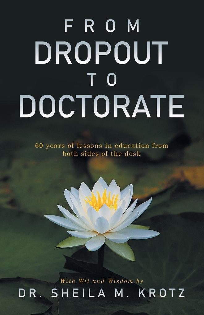From Dropout to Doctorate