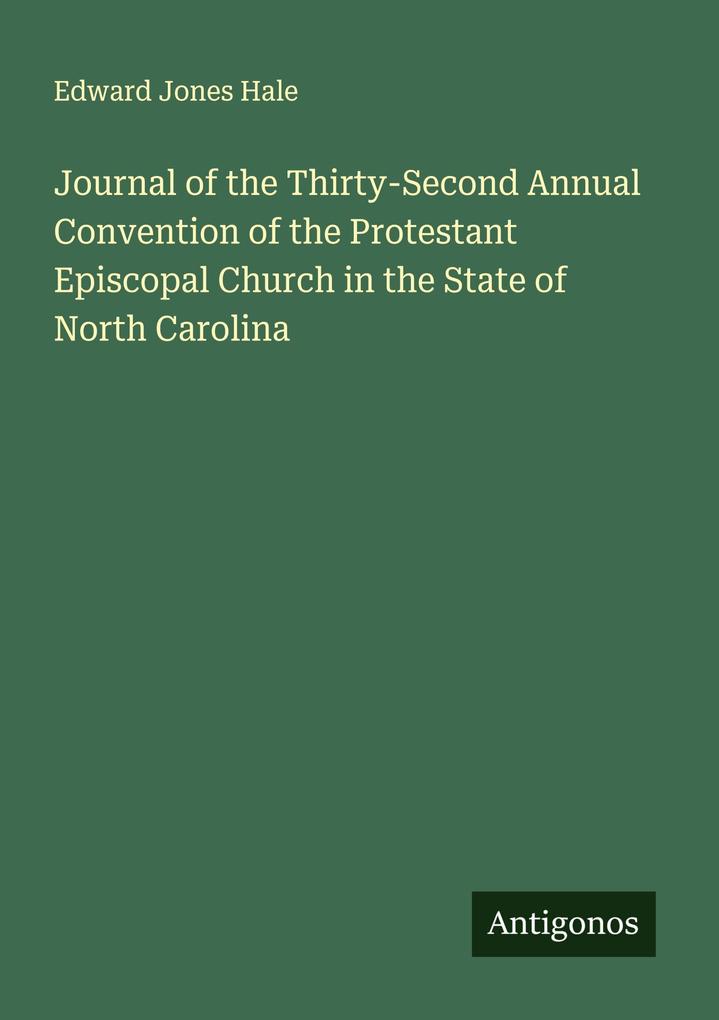 Journal of the Thirty-Second Annual Convention of the Protestant Episcopal Church in the State of North Carolina