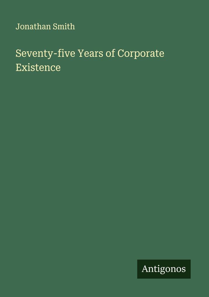 Seventy-five Years of Corporate Existence