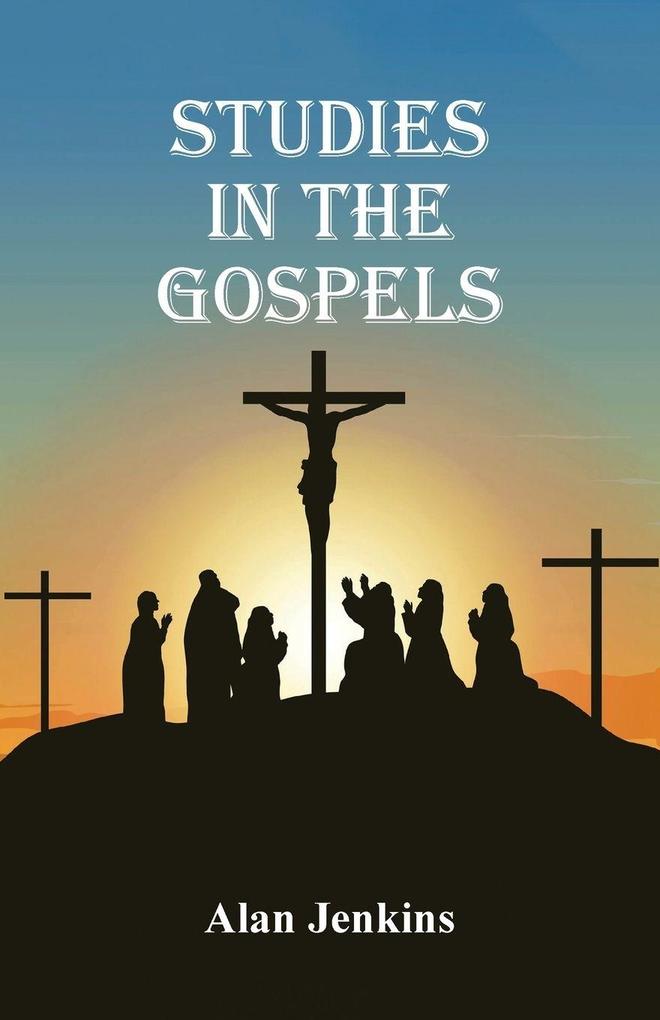 Studies in the Gospels