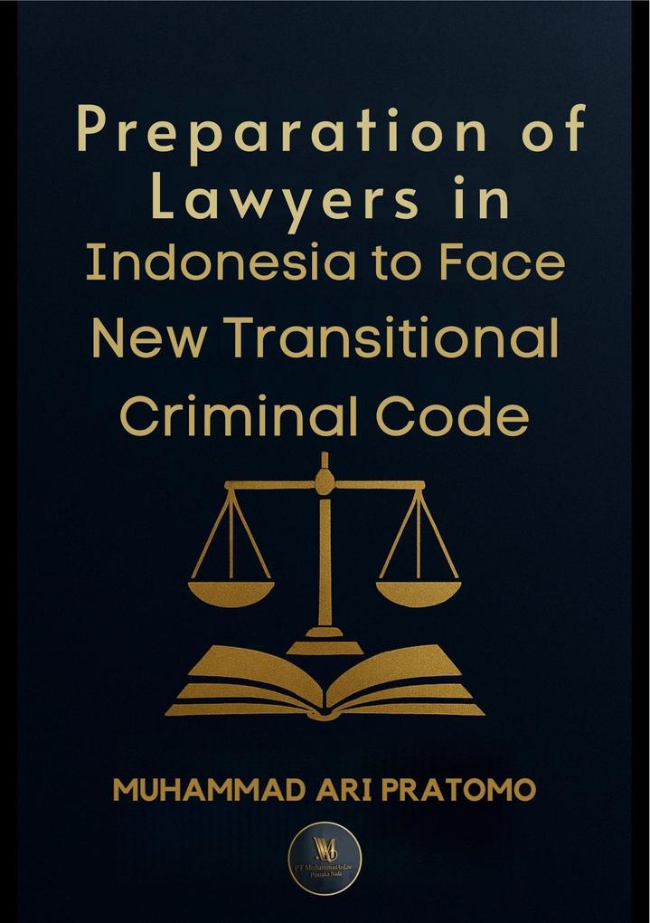 Preparation of Lawyers in Indonesia to Face New Transitional Criminal Code