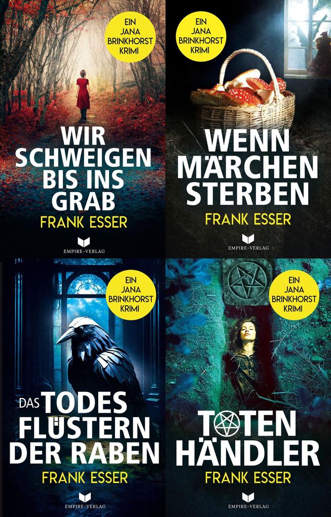 Jana-Brinkhorst-Krimi-Sammelband: Wir schweigen bis ins Grab Wenn Märchen sterben Das Todesflüstern der Raben Totenhändler