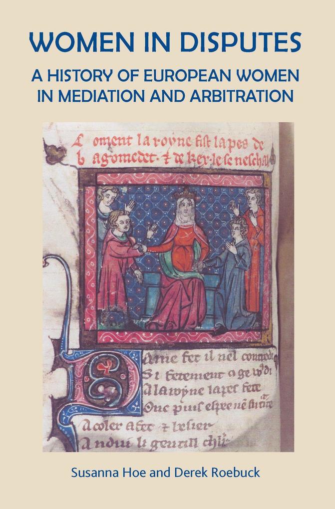 Women In Disputes: A History of European Women in Mediation and Arbitration. (Women History Books and Places #3)