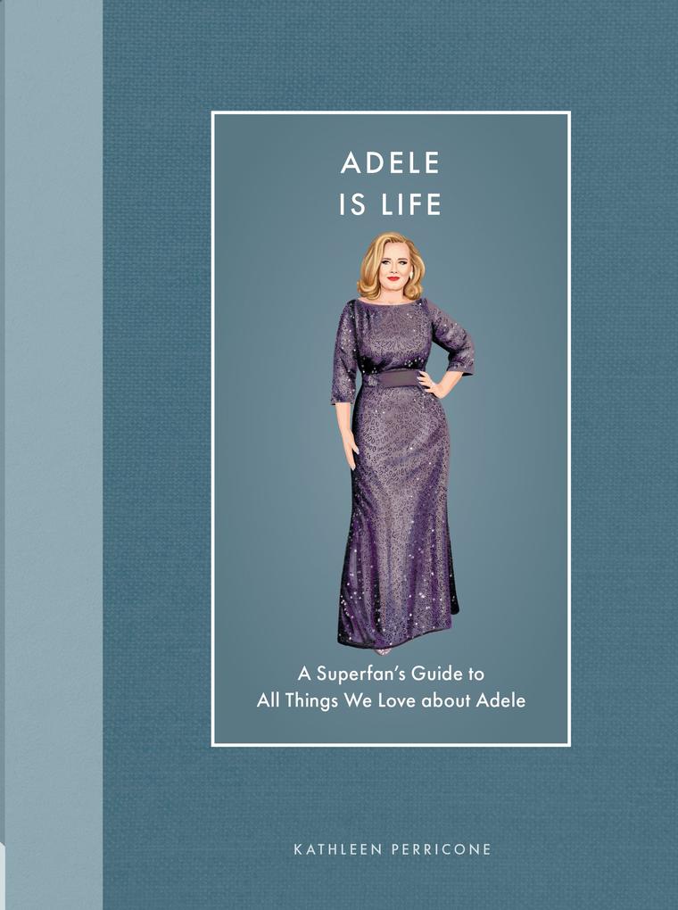 Adele Is Life