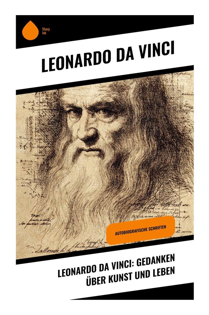 Leonardo da Vinci: Gedanken über Kunst und Leben