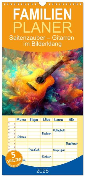 Familienplaner 2026 - Saitenzauber - Gitarren im Bilderklang mit 5 Spalten (Wandkalender 21 x 45 cm) CALVENDO